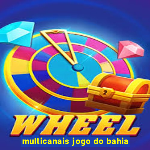 multicanais jogo do bahia